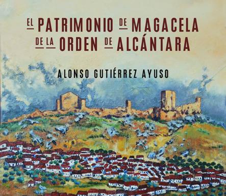El campanariense Alonso Gutiérrez presenta su libro sobre el patrimonio de la Orden de Alcántara en Magacela