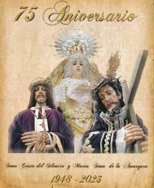 La Cofradía del Santísimo Cristo del Silencio y María Santísima de la Amargura celebra su 75 aniversario con varios actos