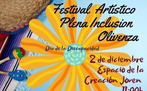 Para celebrar el Día de la Discapacidad Plena Inclusión Olivenza organiza un Festival Artístico